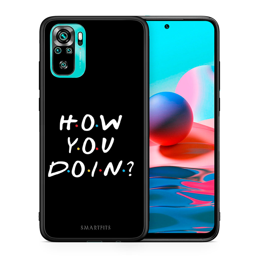 Θήκη Xiaomi Redmi Note 10 How You Doin από τη Smartfits με σχέδιο στο πίσω μέρος και μαύρο περίβλημα | Xiaomi Redmi Note 10 How You Doin case with colorful back and black bezels