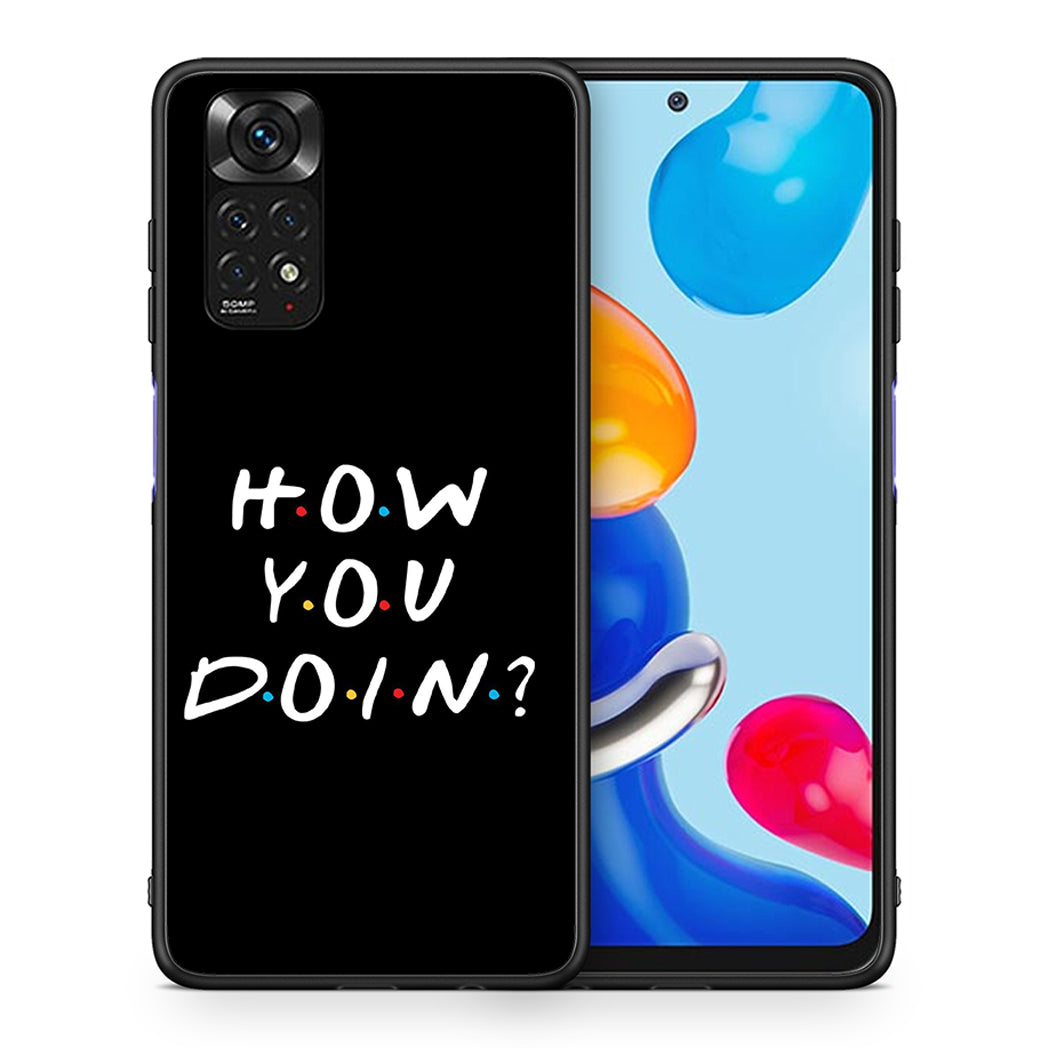 Θήκη Xiaomi Redmi Note 11 How You Doin από τη Smartfits με σχέδιο στο πίσω μέρος και μαύρο περίβλημα | Xiaomi Redmi Note 11 How You Doin case with colorful back and black bezels