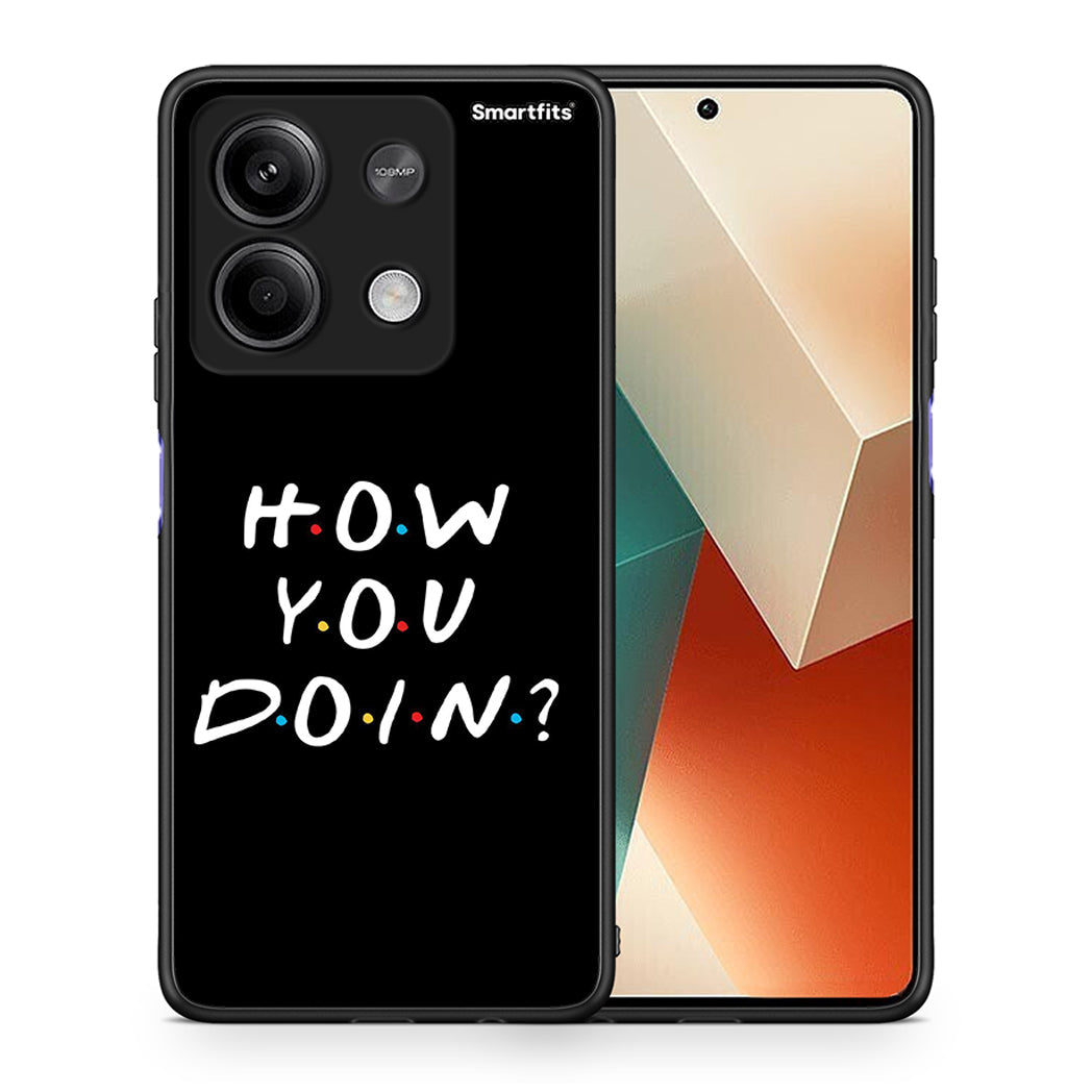 Θήκη Xiaomi Redmi Note 13 5G How You Doin από τη Smartfits με σχέδιο στο πίσω μέρος και μαύρο περίβλημα | Xiaomi Redmi Note 13 5G How You Doin case with colorful back and black bezels