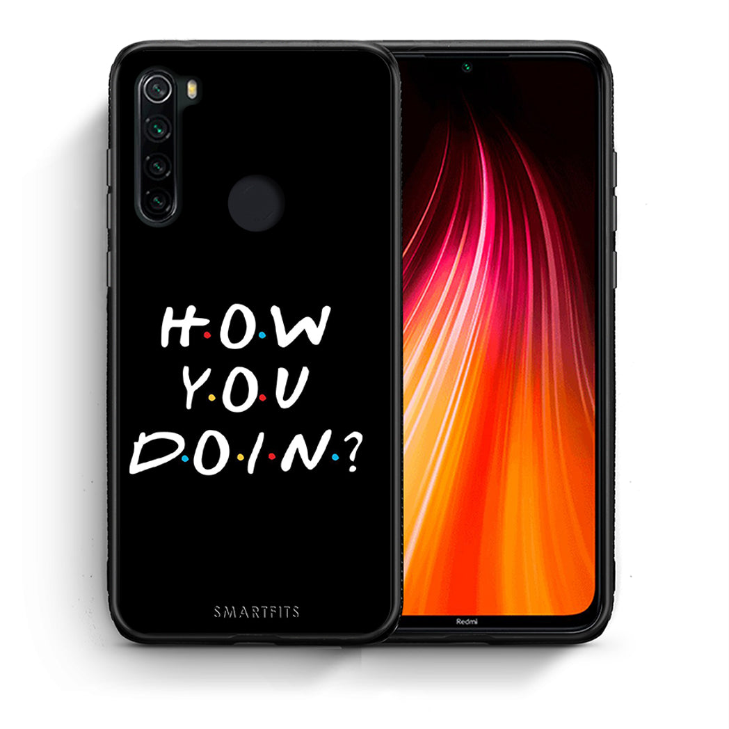 Θήκη Xiaomi Redmi Note 8 How You Doin από τη Smartfits με σχέδιο στο πίσω μέρος και μαύρο περίβλημα | Xiaomi Redmi Note 8 How You Doin case with colorful back and black bezels