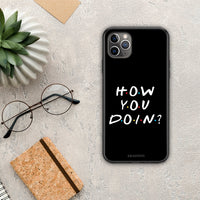 Thumbnail for How you doin - iPhone 11 Pro case