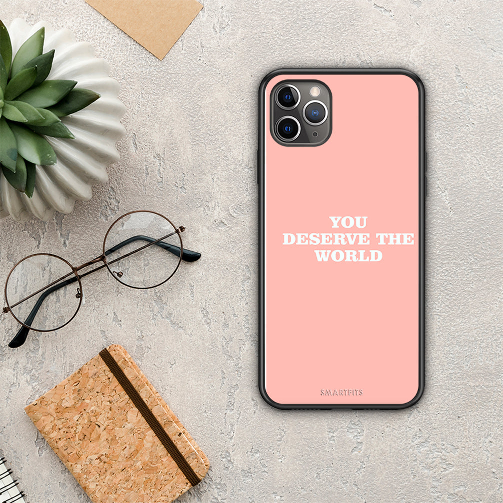 You Deserve The World - iPhone 11 Pro case