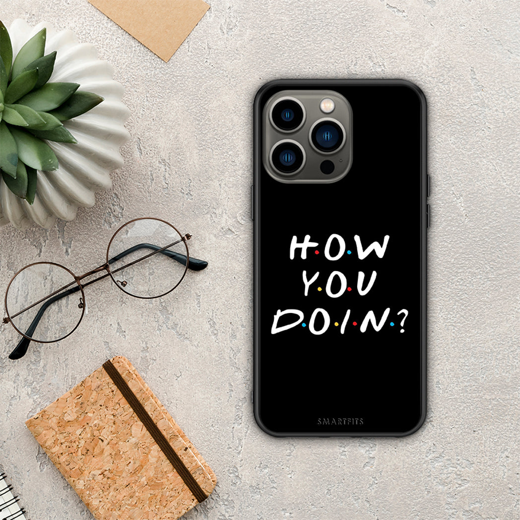 How You Doin - iPhone 13 Pro case
