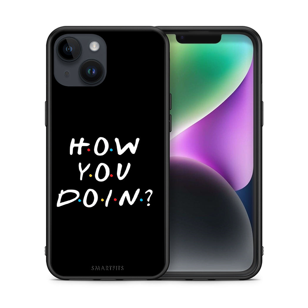 Θήκη iPhone 14 How You Doin από τη Smartfits με σχέδιο στο πίσω μέρος και μαύρο περίβλημα | iPhone 14 How You Doin case with colorful back and black bezels