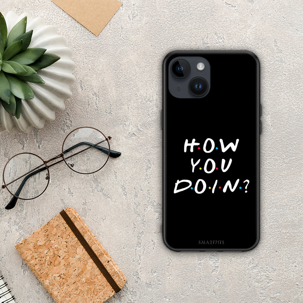 How You Doin - iPhone 14 case