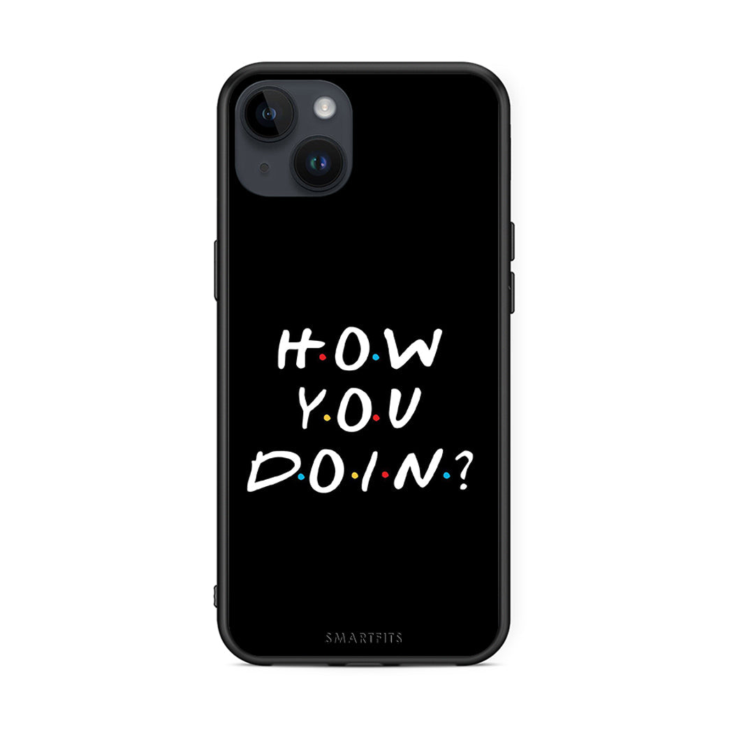 iPhone 14 Plus How You Doin θήκη από τη Smartfits με σχέδιο στο πίσω μέρος και μαύρο περίβλημα | Smartphone case with colorful back and black bezels by Smartfits