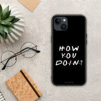 Thumbnail for How you doin - iPhone 15 plus case