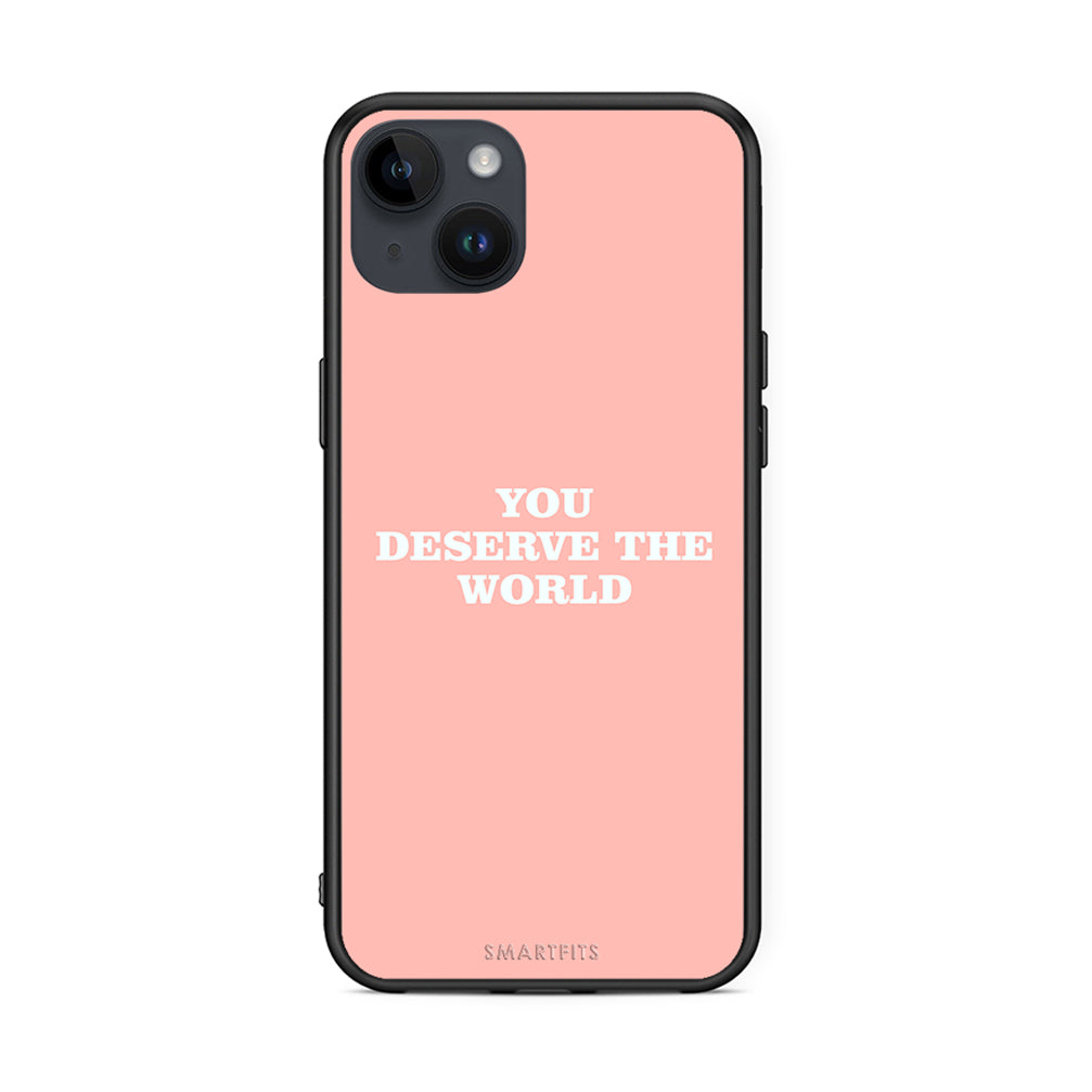 iPhone 14 Plus You Deserve The World Θήκη Αγίου Βαλεντίνου από τη Smartfits με σχέδιο στο πίσω μέρος και μαύρο περίβλημα | Smartphone case with colorful back and black bezels by Smartfits