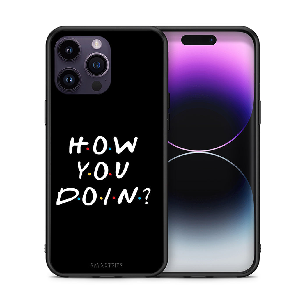 Θήκη iPhone 15 Pro How You Doin από τη Smartfits με σχέδιο στο πίσω μέρος και μαύρο περίβλημα | iPhone 15 Pro How You Doin case with colorful back and black bezels