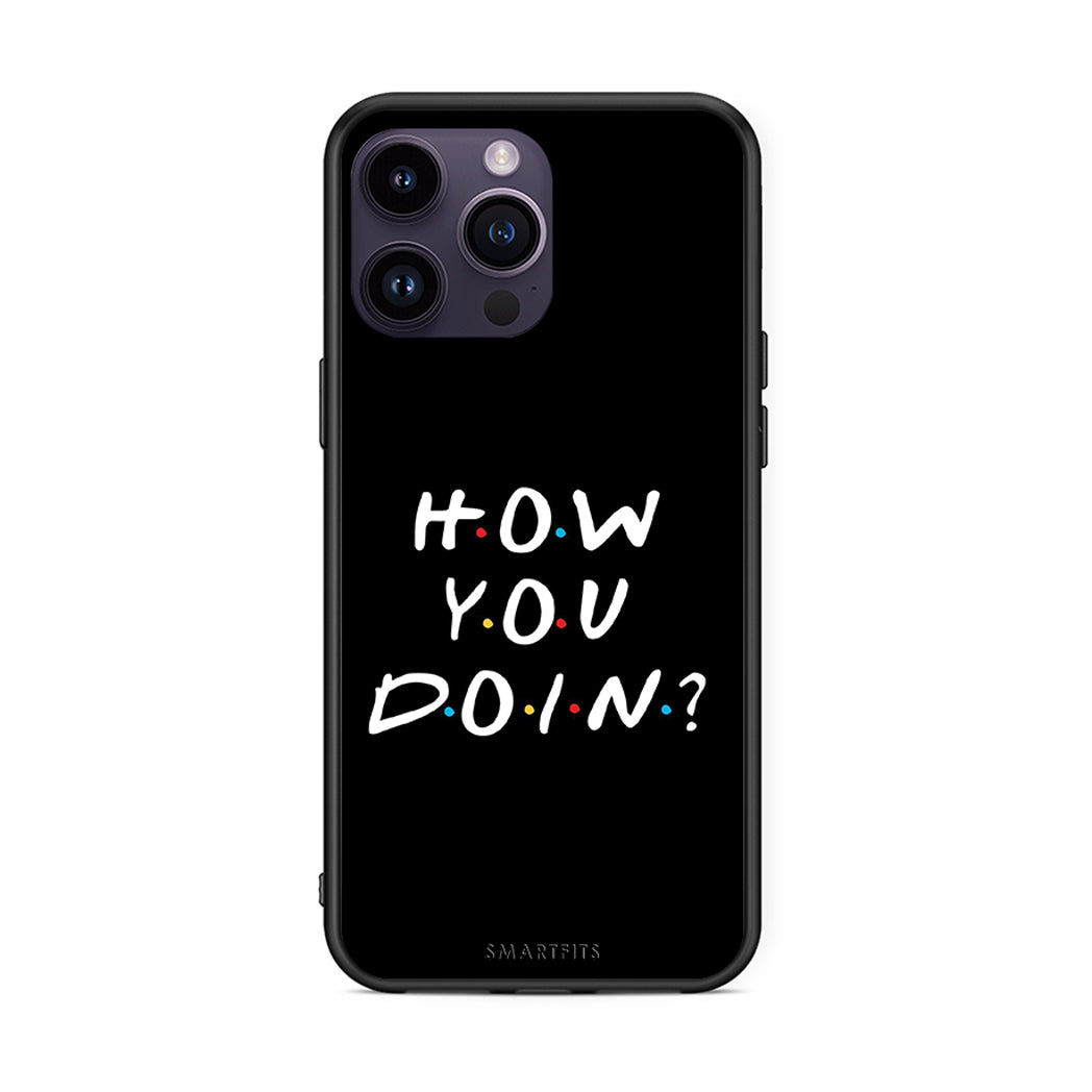iPhone 14 Pro How You Doin θήκη από τη Smartfits με σχέδιο στο πίσω μέρος και μαύρο περίβλημα | Smartphone case with colorful back and black bezels by Smartfits