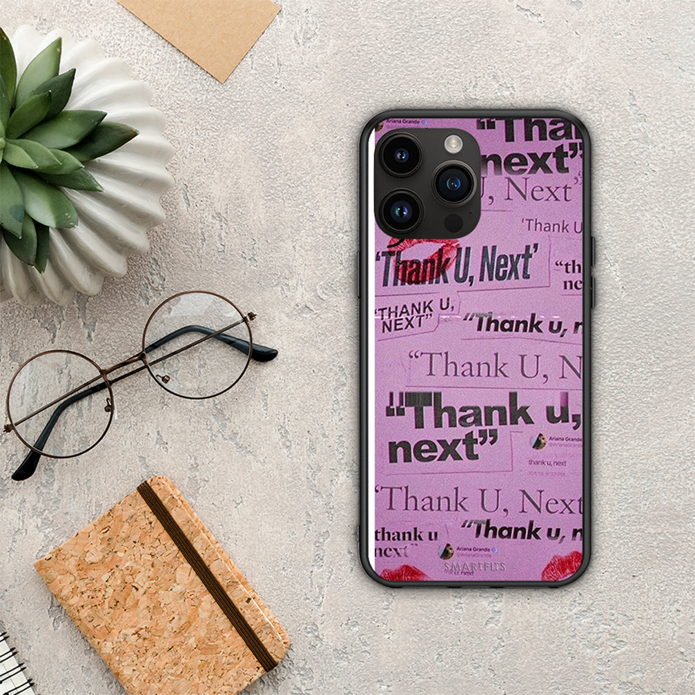 Thank You Next - iPhone 14 Pro max case