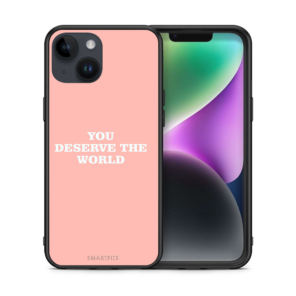 Θήκη Αγίου Βαλεντίνου iPhone 14 You Deserve The World από τη Smartfits με σχέδιο στο πίσω μέρος και μαύρο περίβλημα | iPhone 14 You Deserve The World case with colorful back and black bezels