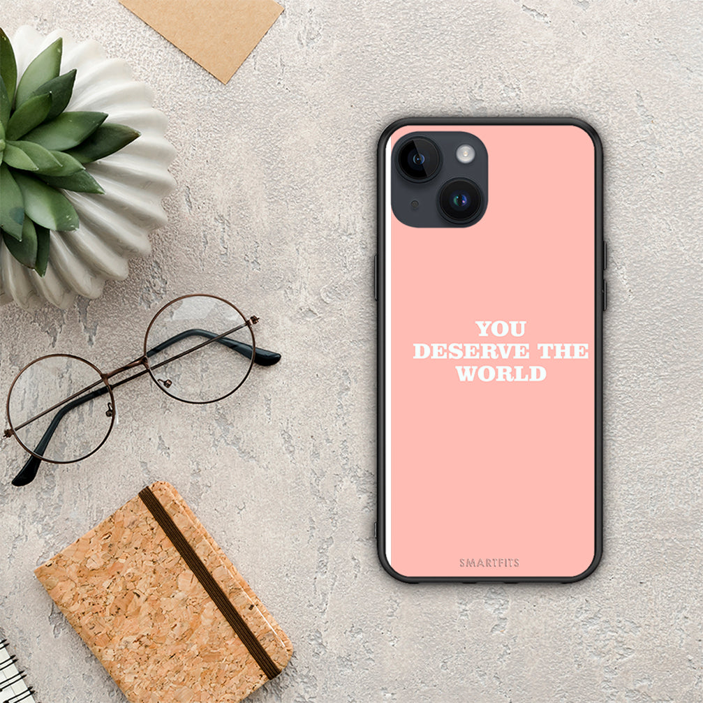 You Deserve The World - iPhone 14 case