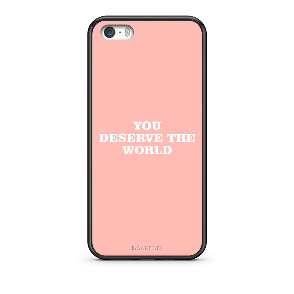 iPhone 5 / 5s / SE You Deserve The World Θήκη Αγίου Βαλεντίνου από τη Smartfits με σχέδιο στο πίσω μέρος και μαύρο περίβλημα | Smartphone case with colorful back and black bezels by Smartfits