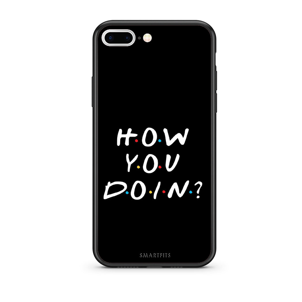 iPhone 7 Plus/8 Plus How You Doin θήκη από τη Smartfits με σχέδιο στο πίσω μέρος και μαύρο περίβλημα | Smartphone case with colorful back and black bezels by Smartfits