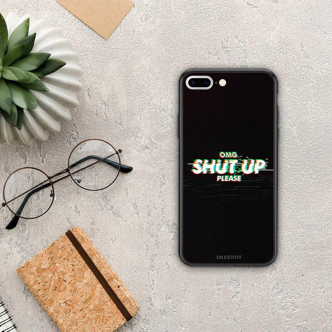 Omg shutup - iPhone 7 plus / 8 plus case