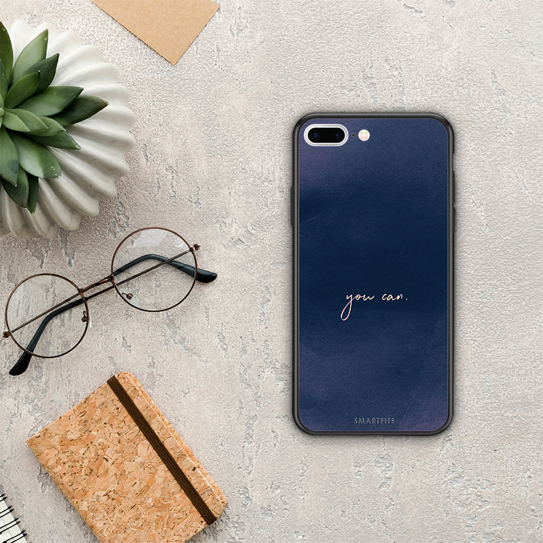 You Can - iPhone 7 Plus / 8 Plus case