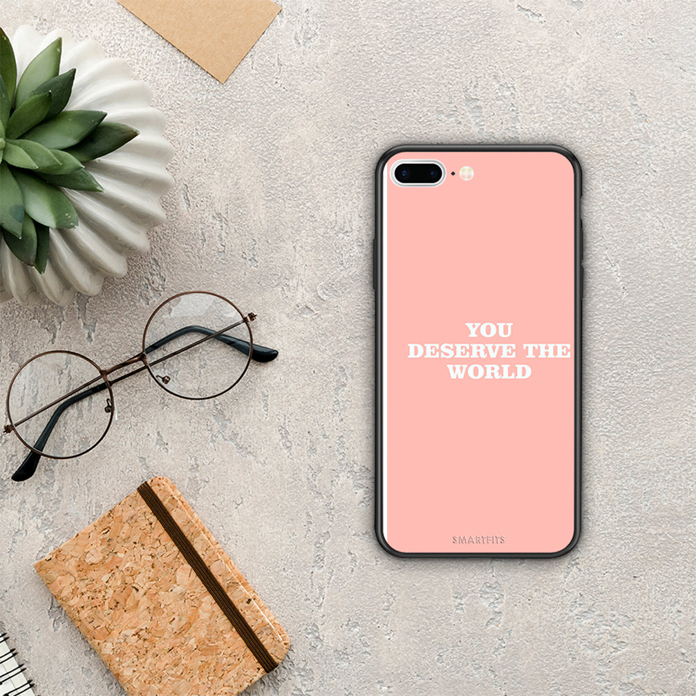 You Deserve The World - iPhone 7 Plus / 8 Plus case