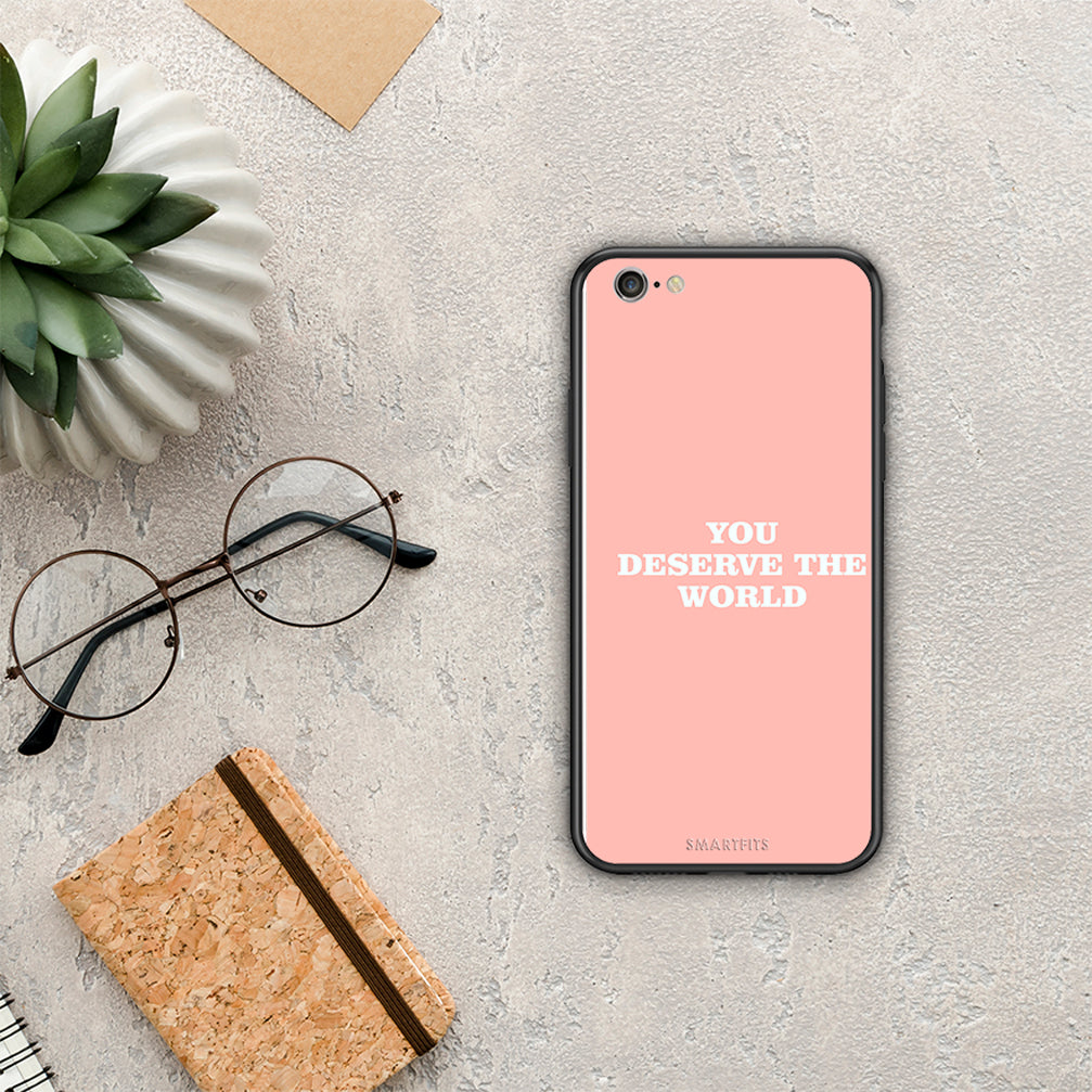 You Deserve The World - iPhone 6 Plus / 6s Plus case