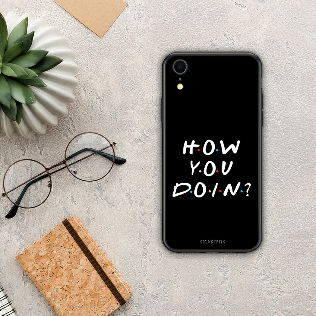 How You Doin - iPhone XR case